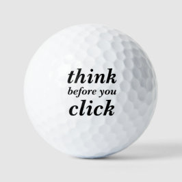 Simple Custom Design | think before you click | Golfballen