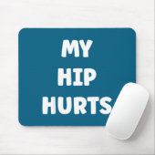 Simple Funny Gym Workout Quote My Hip Hurts  Muismat (Met muis)
