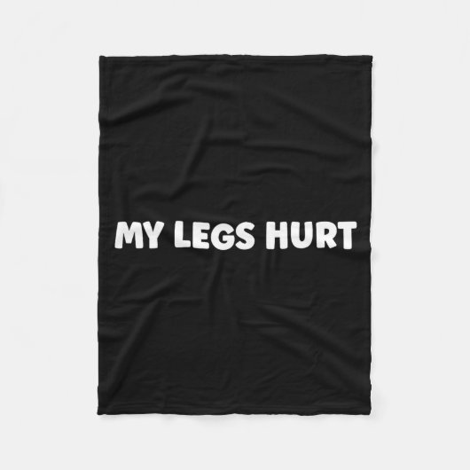 Simple Funny Gym Workout Quote My Legs Hurt  Fleece Deken (Voorkant)