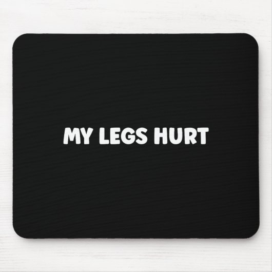 Simple Funny Gym Workout Quote My Legs Hurt Muismat (Voorkant)