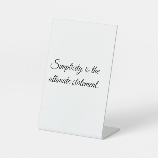 “Simplicity is the Ultimate Statement” Modern one Reclamebord Met Voetstuk (Voorkant)