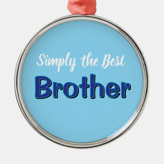 Simply the Best Brother Metalen Ornament (Voorkant)
