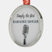 Simply the Best Karaoke Singer Metalen Ornament (Links)