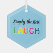 Simply the Best Laugh Glas Ornament (Voorkant)
