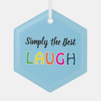 Simply the Best Laugh Glas Ornament