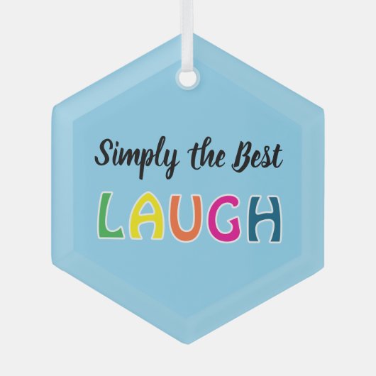 Simply the Best Laugh Glas Ornament (Voorkant)