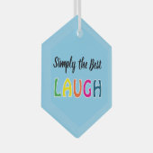 Simply the Best Laugh Glas Ornament (Voorkant Rechts)