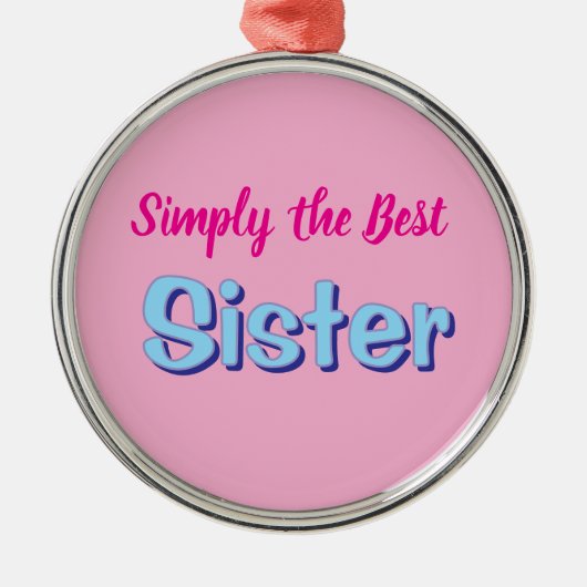 Simply the Best Sister Metalen Ornament (Voorkant)
