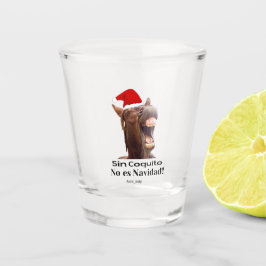 Sin Coquito No Es Navidad Shot Glas