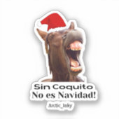 Sin Coquito No Es Navidad Sticker (Voorkant)