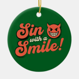 Sin with a Smile Keramisch Ornament