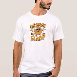 Sinaasappel Ben Je Blij Grappig Fruit Ontwerp T-shirt