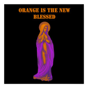 Sinaasappel is het Nieuwe Gezegende Maagd Maria-ic Perfect Poster