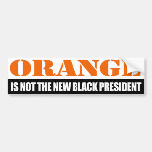 Sinaasappel is niet het nieuwe zwarte President -  Bumpersticker