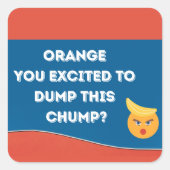 Sinaasappel Je Opgewonden Dump Deze Chump Trump St Vierkante Sticker (Voorkant)