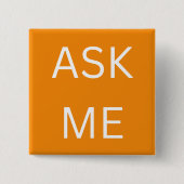 Sinaasappel Vraag me Button Pin voor vrijwilliger, (Voorkant)