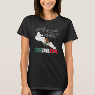Sinaloa Culiacán Sinaloense Mexico Mira Que Cabron T-shirt