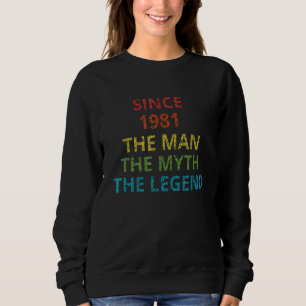 Since 1981 The Man The Myth The Legend Present Trui