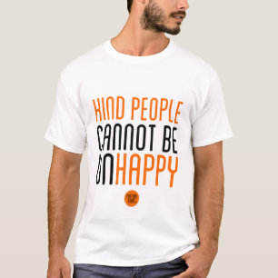 "Sind people can are unhappy" T-Shirt