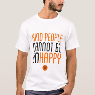 "Sind people can are unhappy" T-Shirt