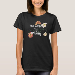 Sind Words Cost Niets citeert Floral Women Girl T-shirt