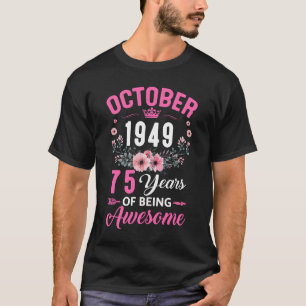 Sinds 1949 75 jaar oud oktober 75e verjaardag vrou t-shirt