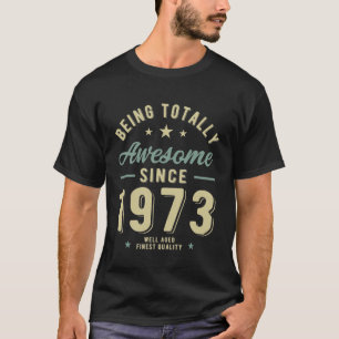 Sinds 1973 Totally Awesome T-shirt