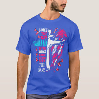 Sinds de dag kreeg mijn vaderInLaw zijn vleugels T-shirt