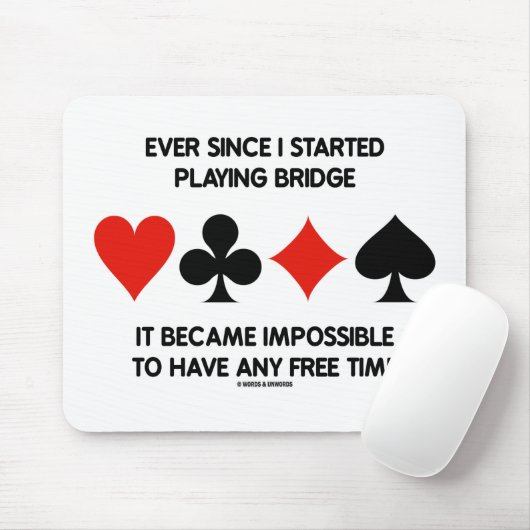 Sinds ik begon met het spelen van Bridge onmogelij Muismat (Met muis)