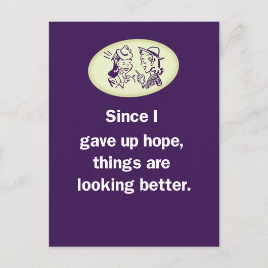 Sinds ik hoop heb opgehoord, ziet het er beter uit briefkaart (Voorkant)