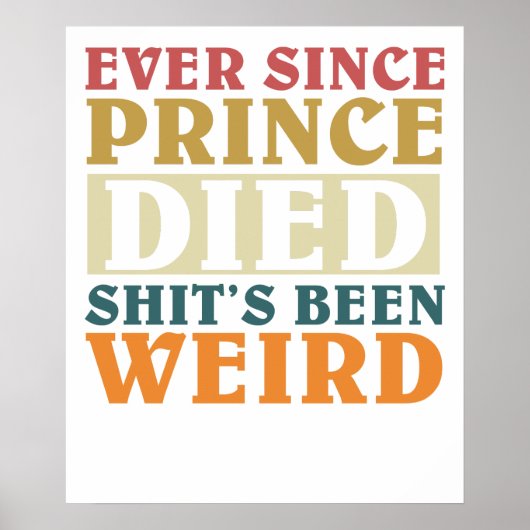 Sinds Prince Overleed Is Alles Weir Poster (Voorkant)