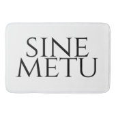 Sine Metu - zonder angst Badmat (Voorkant)