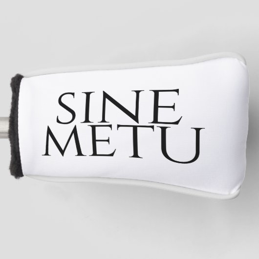 Sine Metu - zonder angst Golfheadcover (Voorkant)