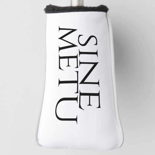 Sine Metu - zonder angst Golfheadcover (Draai 90)