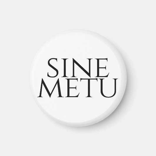 Sine Metu - zonder angst Magneet (Voorkant)