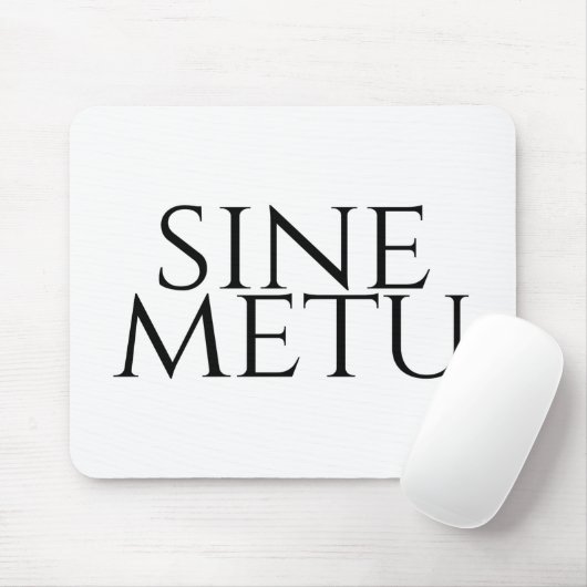 Sine Metu - zonder angst Muismat (Met muis)