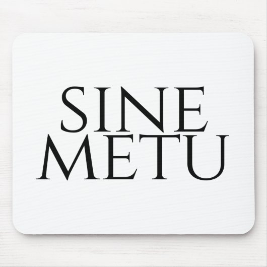 Sine Metu - zonder angst Muismat (Voorkant)