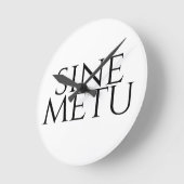 Sine Metu - zonder angst Ronde Klok (Hoek)