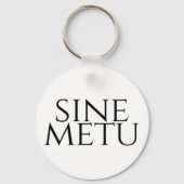 Sine Metu - zonder angst Sleutelhanger (Voorkant)