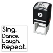 SING DANCE LAUGH REPEAT ZELFINKTENDE STEMPEL (In situ)