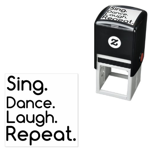 SING DANCE LAUGH REPEAT ZELFINKTENDE STEMPEL (In situ)