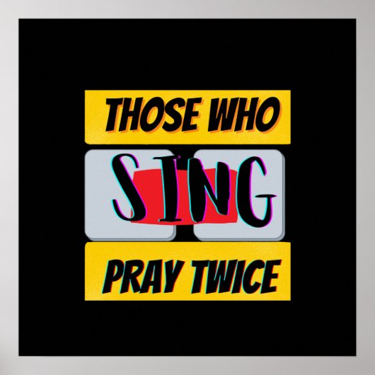 Sing, Pray Poster (Voorkant)