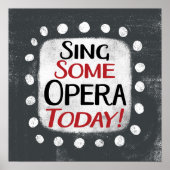 Sing Some Opera Today Poster Muurkunst (Voorkant)