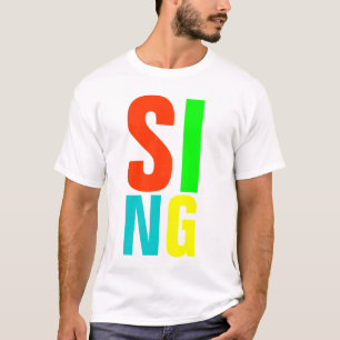 SING T-SHIRT