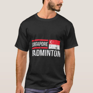 Singapore Badminton Vlag Racket Sport Birdie Playe T-shirt