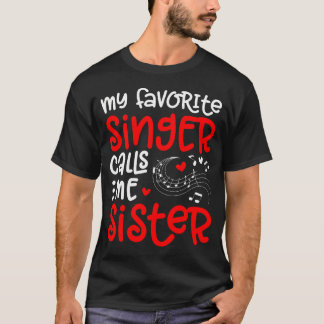 Singer Calls Me Sister Choir Sister Of A Choir Mem T-shirt