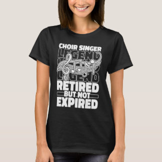 Singer Retired Member Choirmaster  Choir Singing T-shirt