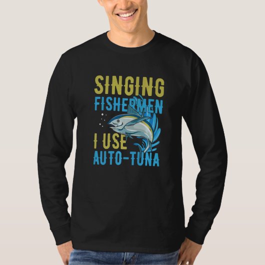 Singing fishermen I use auto tuna Quote for a Tuna T-shirt (Voorkant)
