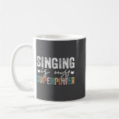 Singing Is My Superwer Funny Singing Quote Men Wom Koffiemok (Links)