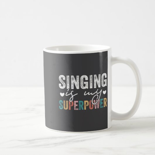 Singing Is My Superwer Funny Singing Quote Men Wom Koffiemok (Rechts)